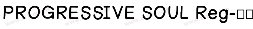 PROGRESSIVE SOUL Reg字体转换